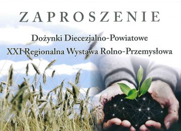 Zaproszenie na XXI Regionalną Wystawę Rolno-Przemysłową połączoną z Dożynkami Diecezjalno-Powiatowymi